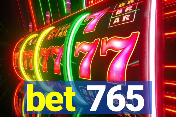 bet 765